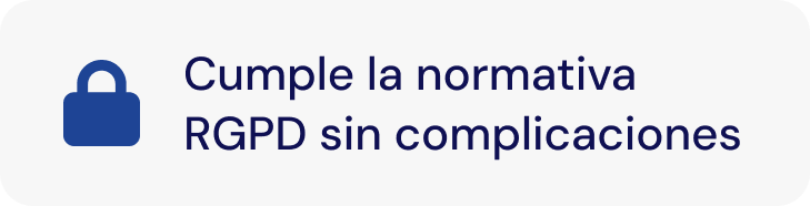 Cumple la normativa RGPD sin complicaciones