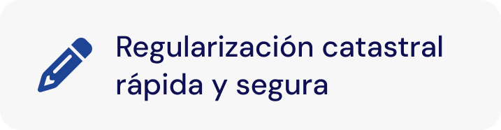 Regularización catastral rápida y segura